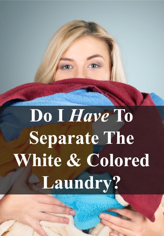 do I have to separate the laundry